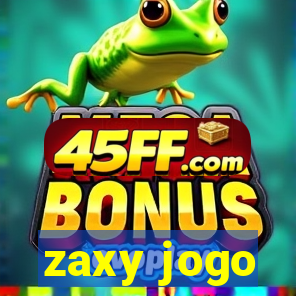 zaxy jogo